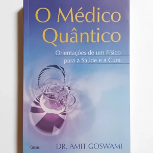 O médico quântico